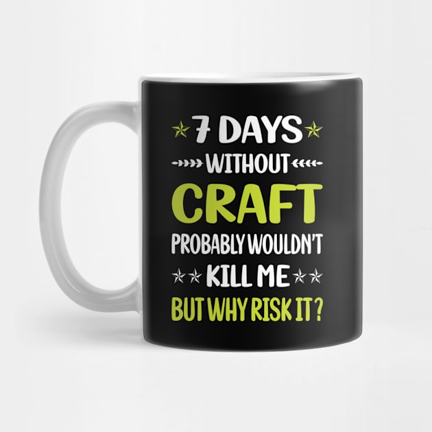 Funny 7 Days Without Craft by Happy Life